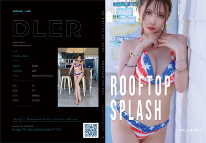 【DL Edition Re #003】ROOFTOP SPLASH